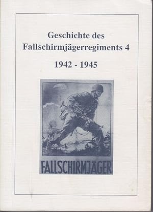 Geschichte des Fallschirmregiments 4. 1942-1945.