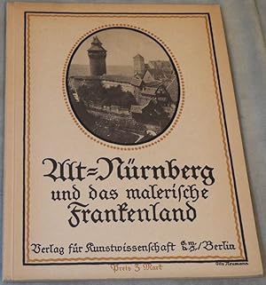Alt Nürnberg und das malerische Frankenland. Mit einl. Text v. E.Cohn-Wiener.