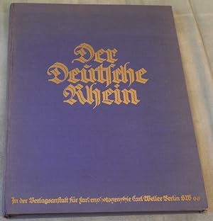 Der Deutsche Rhein. Eine Festgabe zur Befreiung der Rheinlande. Mit Unterstützung des Rhein. Vere...