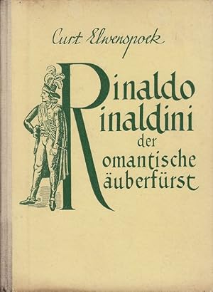 Rinaldo Rinaldini der romantische Räuberfürst. Das wahre Gesicht des geheimnisvollen Räuber - "Do...