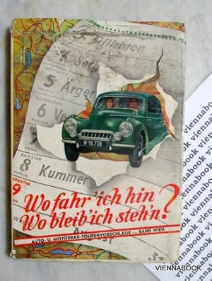 Wo fahr` ich hin. Wo bleib ich stehn? Tourenvorschläge für Auto und Motorrad. Band Wien