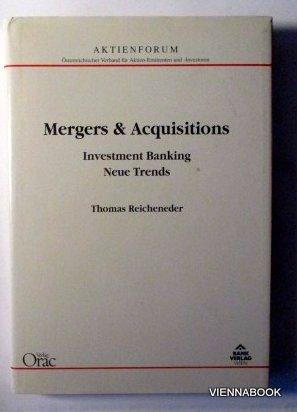 Mergers &, Acquisitions. Investment Banking. Neue Trends.