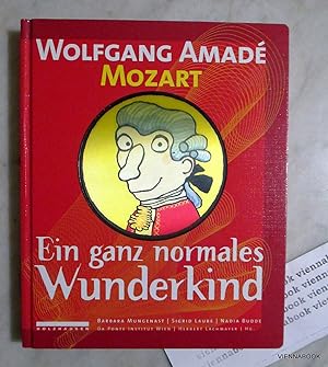 Wolfgang Amade Mozart. Ein ganz normales Wunderkind