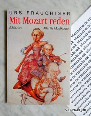 Mit Mozart reden. Szenen