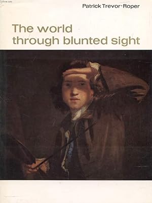 Seller image for THE WORLD THROUGH BLUNTED SIGHT, An Inquiry into the Influence of Defective Vision on Art and Character for sale by Le-Livre