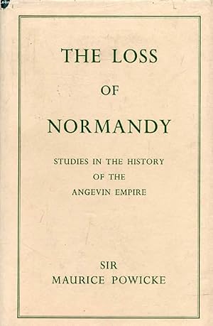 Bild des Verkufers fr THE LOSS OF NORMANDY, 1189-1204, STUDIES IN THE HISTORY OF ANGEVIN EMPIRE zum Verkauf von Le-Livre