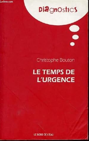 Bild des Verkufers fr LE TEMPS DE L'URGENCE - DIAGNOSTICS. zum Verkauf von Le-Livre