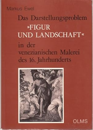 Bild des Verkufers fr Das Darstellungsproblem "Figur und Landschaft" in der venezianischen Malerei des 16. Jahrhunderts (Studien zur Kunstgeschichte, Band 71) zum Verkauf von Graphem. Kunst- und Buchantiquariat