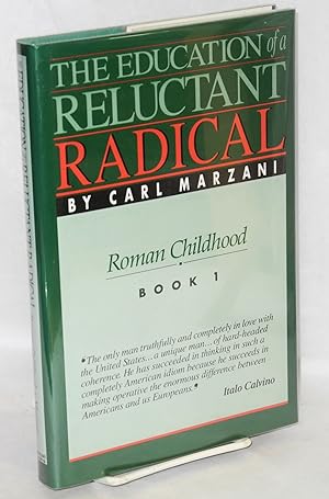 The education of a reluctant radical. Roman childhood, book 1