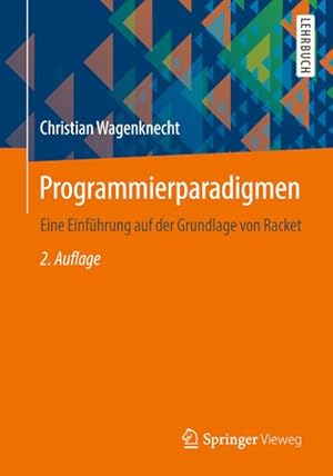 Bild des Verkufers fr Programmierparadigmen : Eine Einfhrung auf der Grundlage von Racket zum Verkauf von AHA-BUCH GmbH