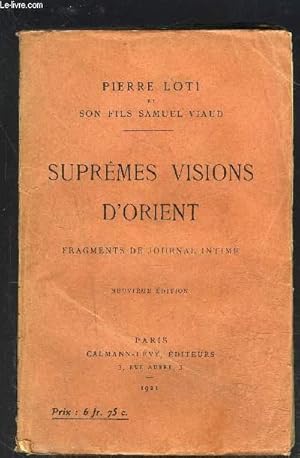 Bild des Verkufers fr SUPREMES VISIONS D ORIENT- FRAGMENTS DE JOURNAL INTIME zum Verkauf von Le-Livre