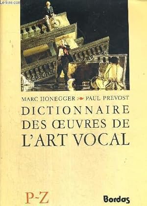 Seller image for DICTIONNAIRE DES OEUVRES L'ART VOCAL - P-Z for sale by Le-Livre