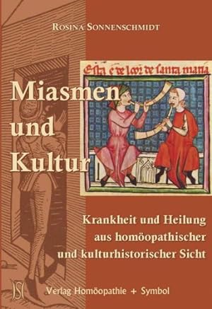 Miasmen und Kultur: Krankheit und Heilung aus homöopathischer und kulturhistorischer Sicht. Mit CD
