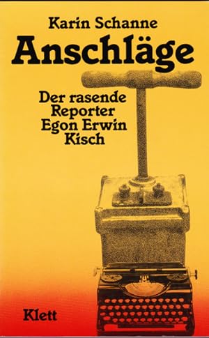 Bild des Verkufers fr Anschlge. Der rasende Reporter Egon Erwin Kisch. zum Verkauf von Rheinlandia Verlag