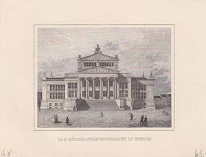 Das königl. Schauspielhaus in Berlin, Gendarmenmarkt, Karl Friedrich Schinkel, Stahlstich um 1840...