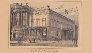 Das königliche Palais zu Berlin, Altes Palais, altkolorierter Holzstich um 1875, Blattgröße: 8,7 ...