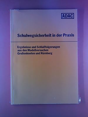 Image du vendeur pour Schulwegsicherheit in der Praxis. Ergebnisse und Schlufolgerungen aus den Modellversuchen. Groenkneten und Nrnberg mis en vente par biblion2