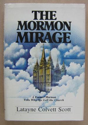 The Mormon Mirage: A Former Mormon Tells Why She Left the Church