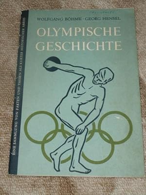 Olympische Geschichte : Eine Sammlung von Fakten u. Thesen als kurzer histor. Abriss. Zusammenges...