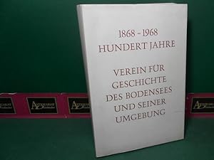 1868-1968 Hundert Jahre Verein für Geschichte des Bodensees und seiner Umgebung. (= Schriften des...