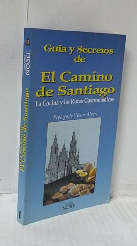 Seller image for GUIA Y SECRETOS DE EL CAMINO DE SANTIAGO. LA COCINA Y LAS RUTAS GASTRONOMICAS for sale by LIBRERIA  SANZ