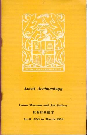 Local Archaeology, Luton and Museum Art Gallery Report April 1950 to March 1954