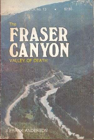 The Fraser Canyon - Valley of Death
