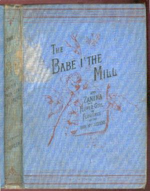 The Babe I' the Mill and Zanina, The Flower Girl of Florence