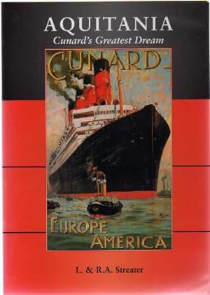 Aquitania : Cunard's Greatest Dream