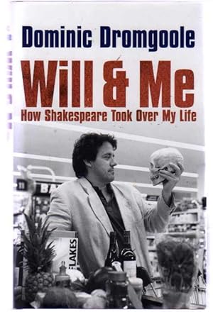 Will and Me : How Shakespeare Took over My Life (SIGNED COPY)