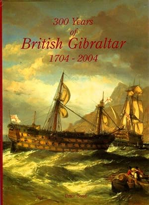 300 Years of Gibraltar 1704-2004
