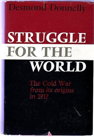 Struggle for the World : The Cold War from its Origins in 1917 (SIGNED COPY)