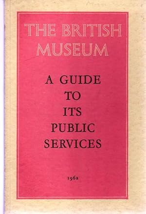 The British Museum : A Guide to Its Public Services