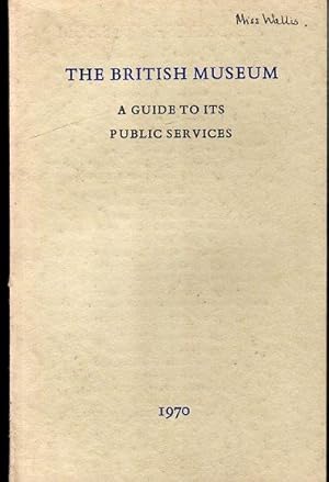 The British Museum : A Guide to Its Public Services