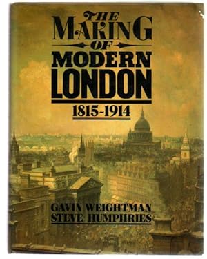 The Making of Modern London : 1815-1914