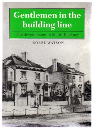Gentleman in the Building Line - The Development of South Hackney