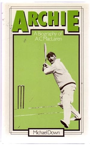 Archie : A Biography of A.C. MacLaren