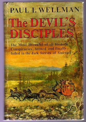 The Devil's Disciples the Most Dreadful of All Historic Conspiracies, Brewed and Finally Foiled I...