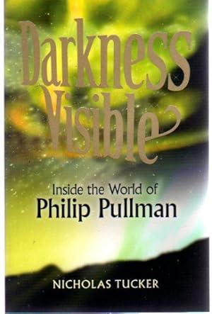 Darkness Visible: Inside the World of Philip Pullman