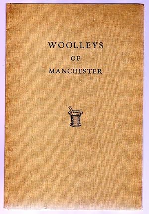 Woolleys of Manchester : A Record of 150 Years in Pharmacy