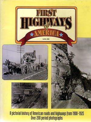 First Highways of America : A Pictorial History of Early Roads for Automobiles