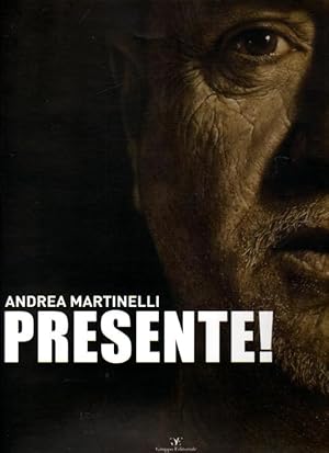 Andrea Martinelli Presente! : Ediz. Italiana e Inglese