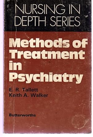 Methods of Treatment in Psychiatry (Nursing in Depth Series)