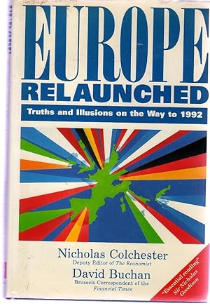 Europe Relaunched : Truths and Illusions on the Way to 1992 (SIGNED)