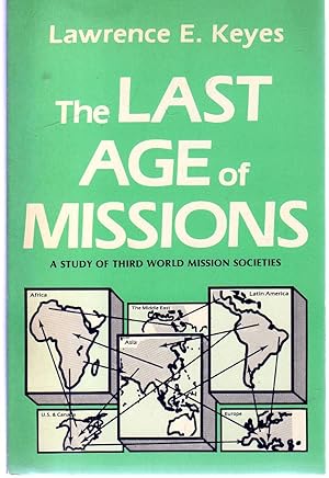 The Last Age of Missions : A Study of Third World Missionary Societies (SIGNED)