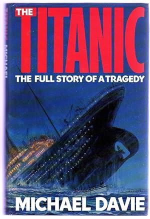 Titanic : Full Story of the Tragedy