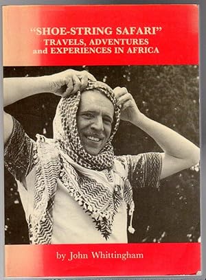 Shoe-String Safari : Travels, Adventures and Experiences in Africa (SIGNED)