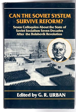 Can the Soviet System Survive Reform? Seven Colloquies About the State of Soviet Socialism Sevent...