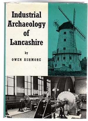 The Industrial Archaeology of Lancashire