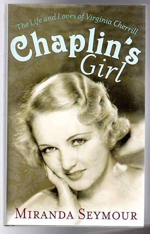 Chaplin's Girl : The Life and Loves of Virginia Cherrill (SIGNED)